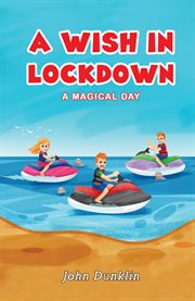 A wish in lockdown : A Magical Day cover image