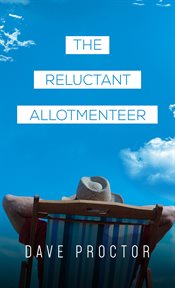 The reluctant allotmenteer cover image