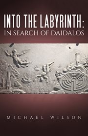 Into the labyrinth : in search of Daidalos cover image