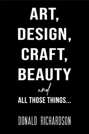 Art, Design, Craft, Beauty and All Those Things… cover image