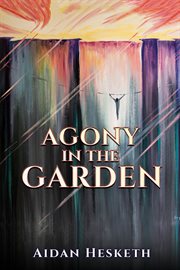 Agony in the garden cover image
