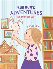 Bun bun's adventures. Bun Bun Gets Lost cover image