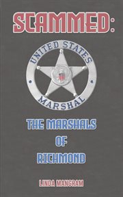 Scammed: the marshals of richmond cover image