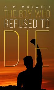 The boy who refused to die cover image