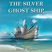 The Silver Ghost Ship cover image