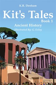 Kit's Tales - Book 1 : Ancient History cover image