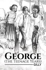 GEORGE (THE TEENAGE YEARS) cover image
