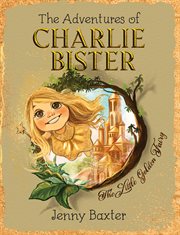 The adventures of Charlie Bister cover image