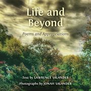 Life and beyond. Poems and Appropriations cover image