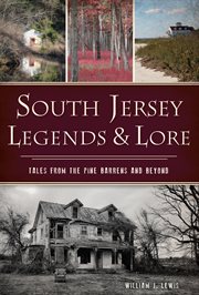 South Jersey Legends & Lore : Tales from the Pine Barrens and Beyond. American Legends cover image