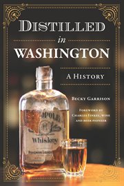 Distilled in Washington : A History. American Palate cover image