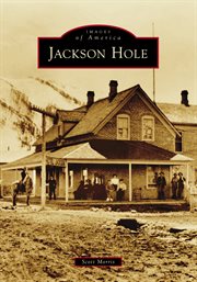 Jackson Hole : Images of America cover image