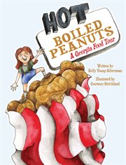 Hot Boiled Peanuts : A Georgia Food Tour cover image