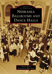 Nebraska Ballrooms and Dance Halls : Images of America cover image