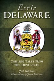 Eerie Delaware : Chilling Tales From the First State cover image