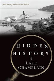 Hidden History of Lake Champlain : Hidden History cover image