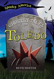 The Ghostly Tales of Toledo cover image