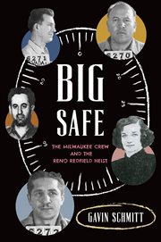Big Safe : The Milwaukee Crew and the Reno Redfield Heist cover image