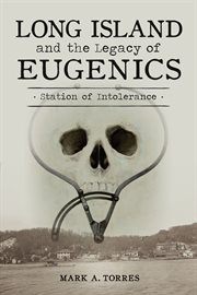 Long Island and the Legacy of Eugenics : Station of Intolerance cover image