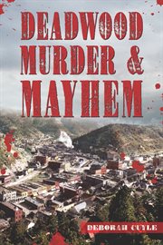 Deadwood Murder & Mayhem cover image