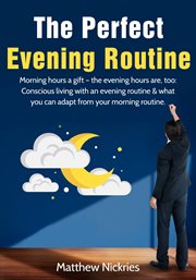 The perfect evening routine cover image