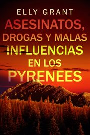 Asesinatos, drogas y malas influencias en los pyrenees cover image
