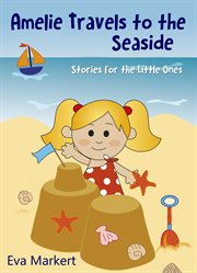 Amelie travels to the seaside, stories for the little ones cover image