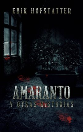 Cover image for Amaranto y Otras Historias