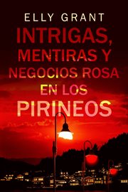 Intrigas, mentiras y negocios rosa en los pirineos cover image