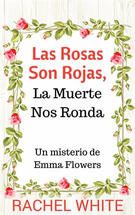 Cover image for Las Rosas Son Rojas, La Muerte Nos Ronda