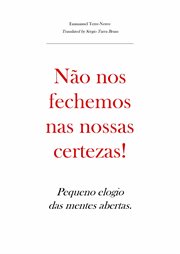 Não nos fechemos nas nossas certezas! Pequeno elogio das mentes abertas cover image