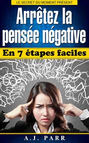 Arrt̊ez la pensě nǧative en 7 ťapes faciles Arrt̊ez la pensě nǧative en 7 ťapes faciles