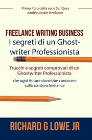 Freelance Writing Business - I segreti di un Ghostwriter Professionista cover image