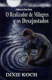 O Realizador de Milagres e os Desajustados cover image