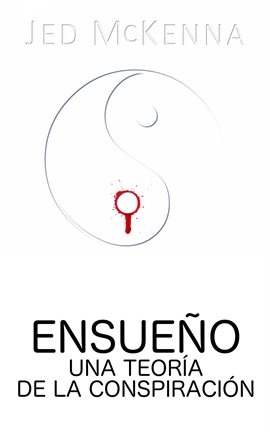 Cover image for Ensueño. Una Teoría de la Conspiración