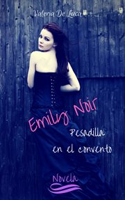 Emily noir. Pesadilla En El Convento cover image