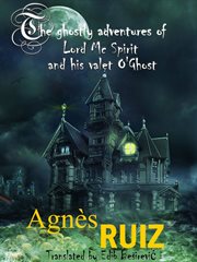 The ghostly adventures of lord mc spirit and his valet o'ghost cover image