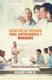 Secretos de iniciado para supervisores y managers cover image