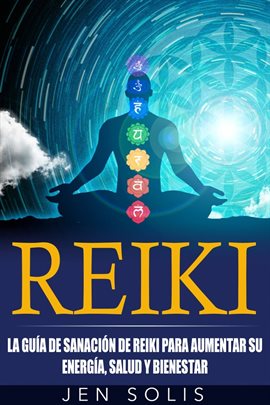 Cover image for Reiki: La Guía De Sanación De Reiki Para Aumentar Su Energía, Salud Y Bienestar