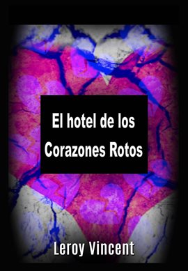 Cover image for El hotel de los Corazones Rotos