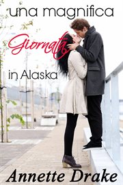 Una magnifica giornata in Alaska cover image