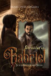 Chronicles of gabriel, in a quest for the truth cover image