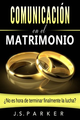 Cover image for Comunicación en el Matrimonio: ¿No es tiempo de terminar las peleas de una vez por todas?