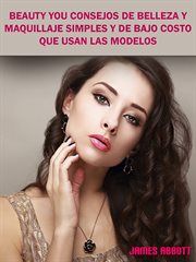 Beauty you consejos de belleza y maquillaje simples y de bajo costo que usan las modelos cover image
