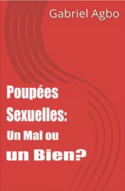 Poupěs sexuelles. Un Mal ou un Bien? cover image