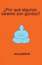 Μpor qǔ algunos swamis son gordos? cover image