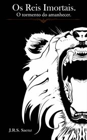 Os Reis Imortais. O Tormento do Amanhecer cover image