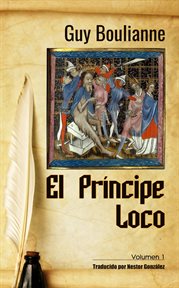 El pr̕ncipe loco, volumen 1 cover image