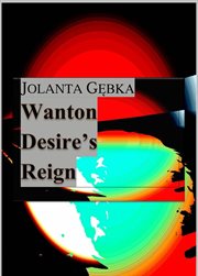 Wanton desire's reign cover image
