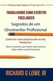 Trabalhando como Escritor Freelancer - Segredos de um Ghostwriter Profissional cover image